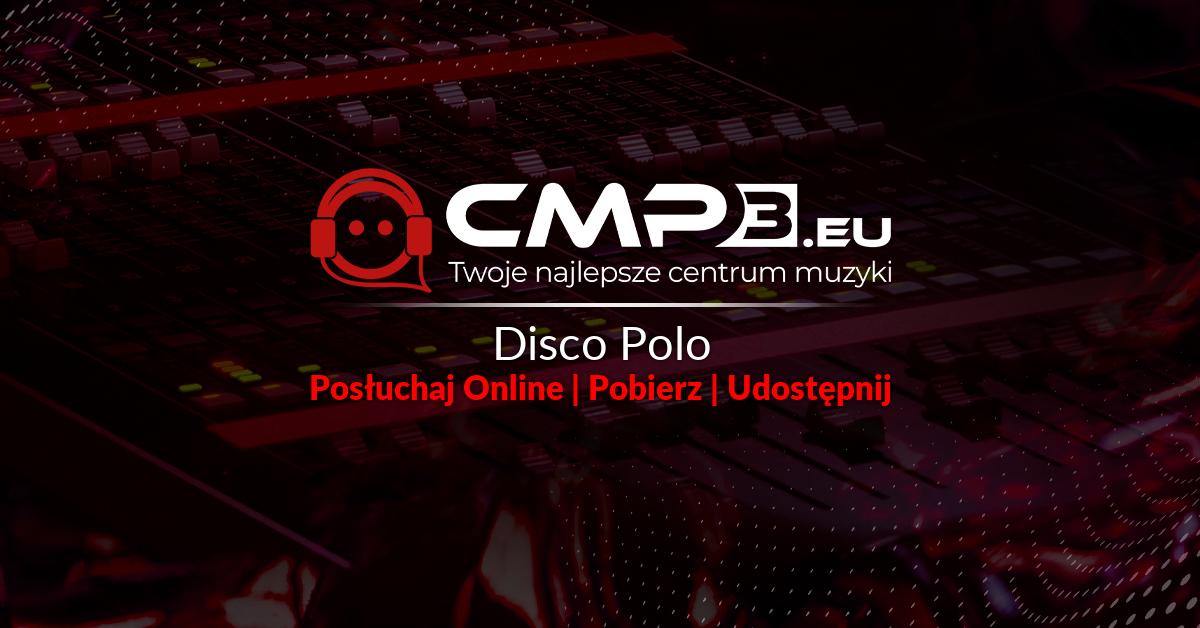 Muzyka Disco Polo do Pobrania - Najnowsze Utwory i Mixy - Strona 3